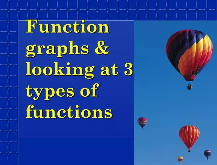 function graphs looking at 3 types of functions