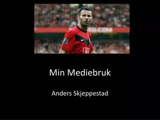 min mediebruk