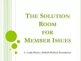 The Solution Room for Member Issues