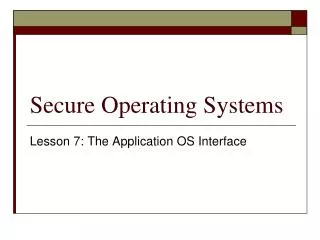 Secure Operating Systems