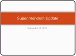 September 2010 Superintendent Update: Enhancing Student Experience and Operations - slide 1