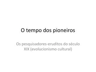 o tempo dos pioneiros