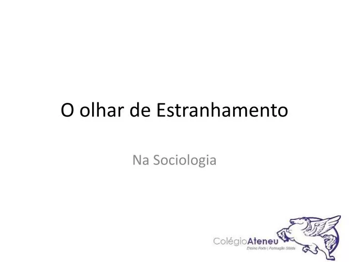 o olhar de estranhamento