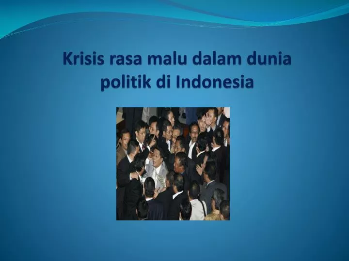 krisis rasa malu dalam dunia politik di indonesia