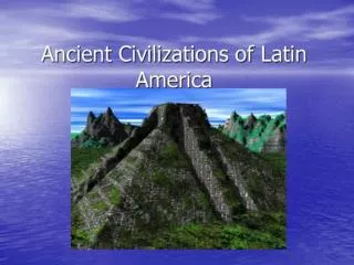 Where were these civilizations located?