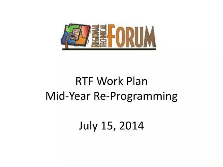 rtf work plan mid year re programming july 15 2014