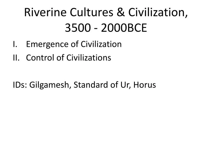 riverine cultures civilization 3500 2000bce