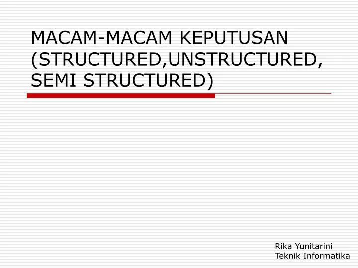 macam macam keputusan structured unstructured semi structured