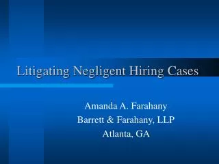 Litigating Negligent Hiring Cases