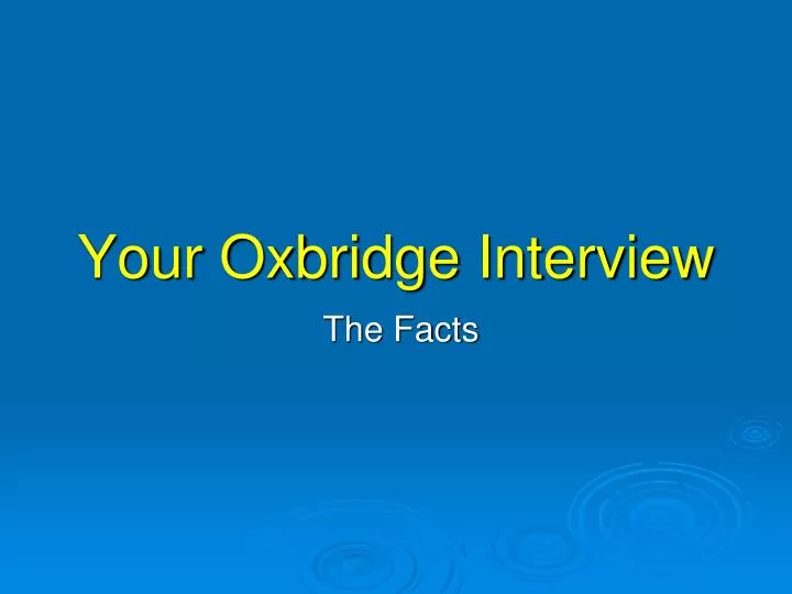 your oxbridge interview