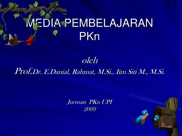 media pembelajaran pkn oleh prof dr e danial rahmat m si iim siti m m si jurusan pkn upi 2009