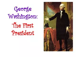 George Washington: The First President