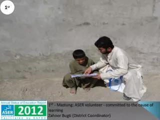 1 ST - Mastung : ASER volunteer - committed to the cause of learning