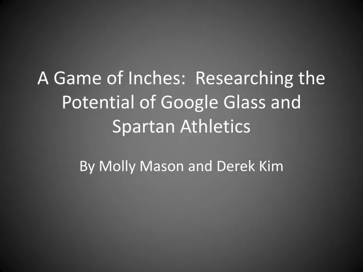 a game of inches researching the potential of google glass and spartan athletics