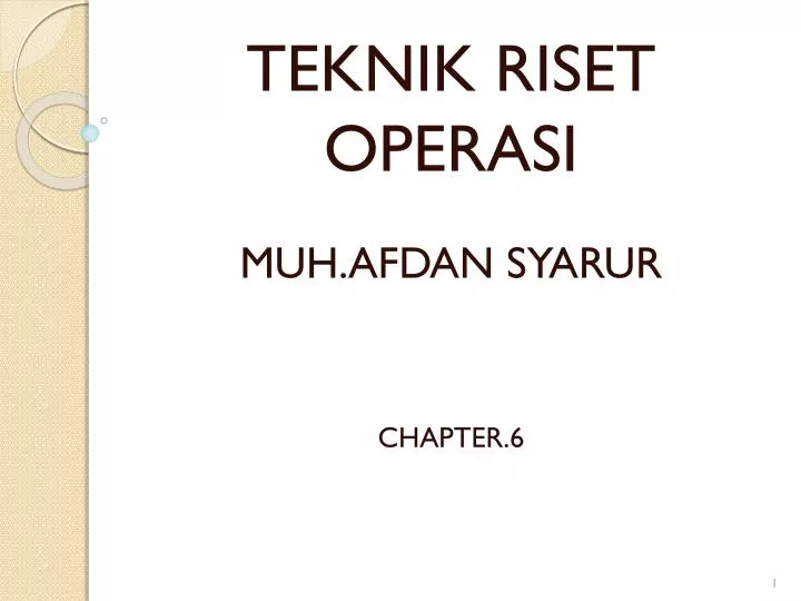 teknik riset operasi muh afdan syarur chapter 6