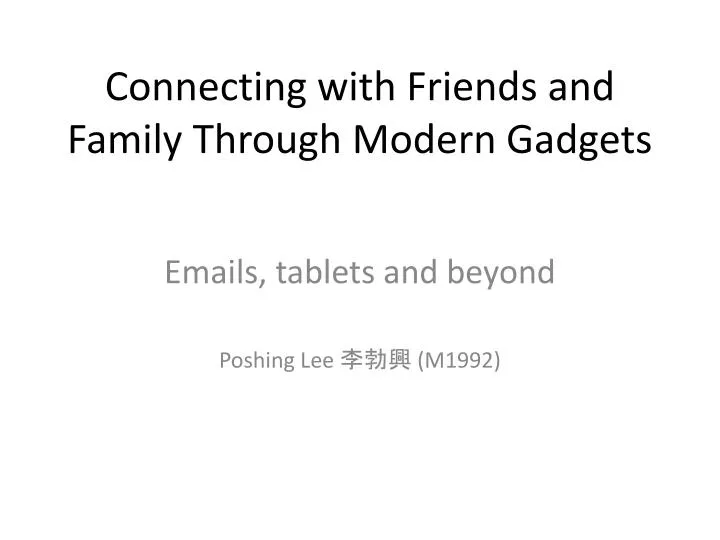 connecting with friends and family through modern gadgets