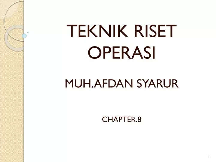 teknik riset operasi muh afdan syarur chapter 8