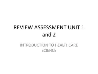 REVIEW ASSESSMENT UNIT 1 and 2