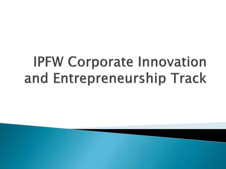 ipfw corporate innovation and entrepreneurship track