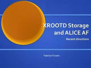 XROOTD Storage and ALICE AF