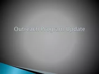 Outreach Program Update