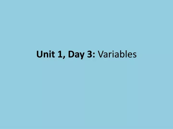 unit 1 day 3 variables