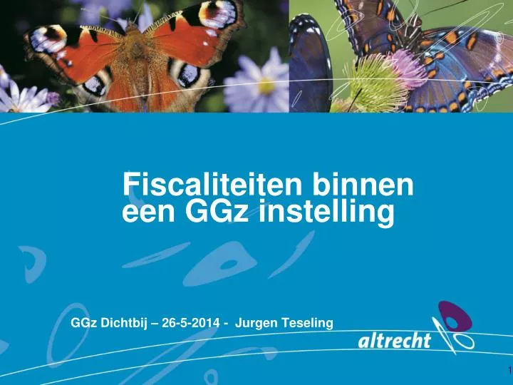 fiscaliteiten binnen een ggz instelling ggz dichtbij 26 5 2014 jurgen teseling