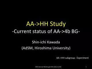 AA-&gt;HH Study -Current status of AA-&gt;4b BG-