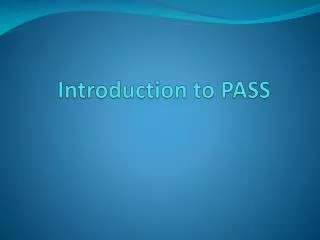 Introduction to PASS