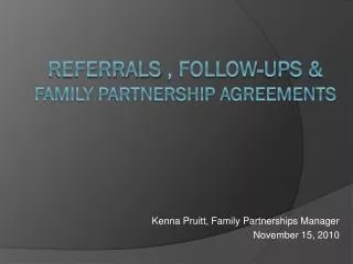 Referrals , Follow-Ups &amp; Family Partnership Agreements