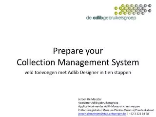 Prepare your Collection Management System