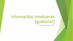 Informatikai rendszerek [gyakorlat] - slide 1