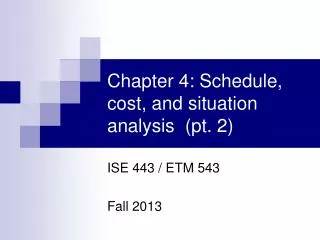 Chapter 4: Schedule, cost, and situation analysis (pt. 2)