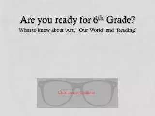 Are you ready for 6 th Grade?