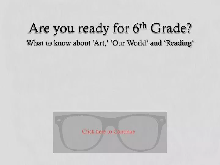 are you ready for 6 th grade
