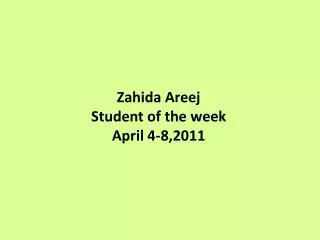 Zahida Areej Student of the week April 4-8,2011