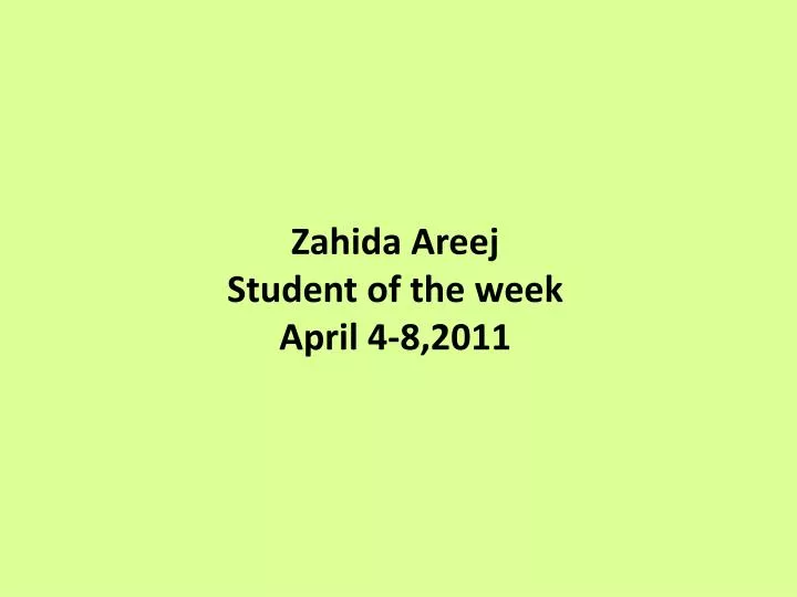 zahida areej student of the week april 4 8 2011