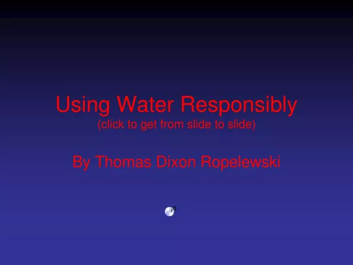 using water responsibly click to get from slide to slide