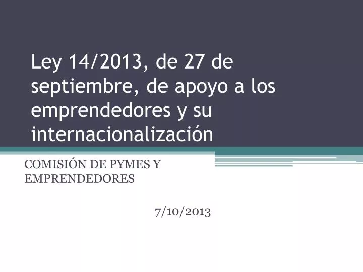 ley 14 2013 de 27 de septiembre de apoyo a los emprendedores y su internacionalizaci n