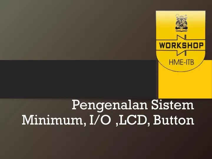 pengenalan sistem minimum i o lcd button