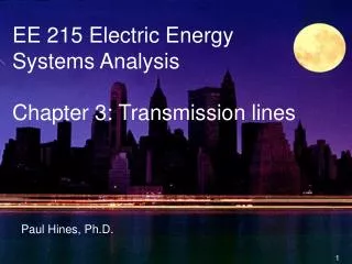 EE 215 Electric Energy Systems Analysis Chapter 3: Transmission lines