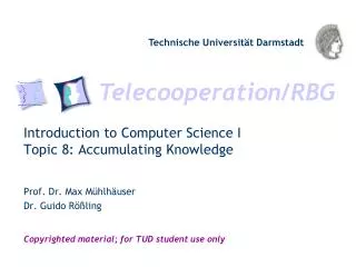 Introduction to Computer Science I Topic 8: Accumulating Knowledge