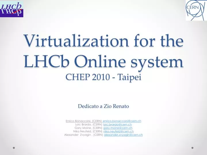 virtualization for the lhcb online system chep 2010 taipei dedicato a zio renato