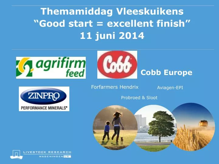 themamiddag vleeskuikens good start excellent finish 11 juni 2014