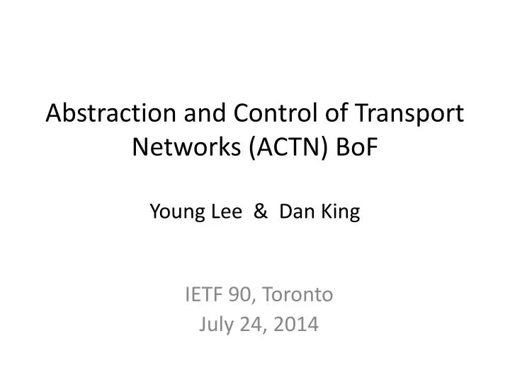 abstraction and control of transport networks actn bof young lee dan king