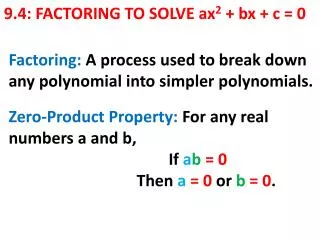 9.4: FACTORING TO SOLVE ax 2 + bx + c = 0