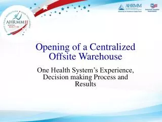 Opening of a Centralized Offsite Warehouse