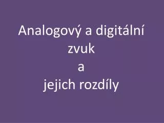 analogov a digit ln zvuk a jejich rozd ly