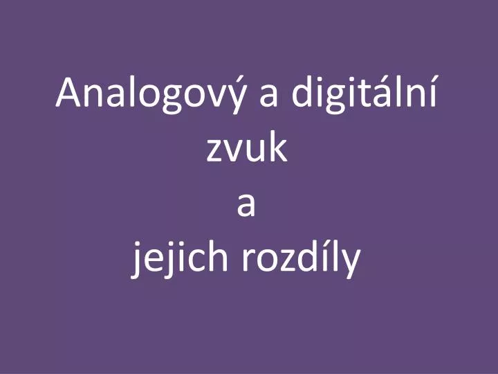 analogov a digit ln zvuk a jejich rozd ly