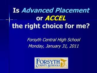 Is Advanced Placement or ACCEL the right choice for me?